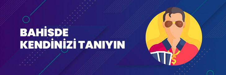 bahisde kendinizi tanıyın