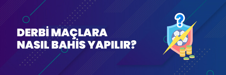 derbi maçlara nasıl bahis yapılır