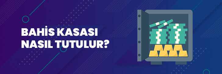 bahis kasası nasıl tutulur