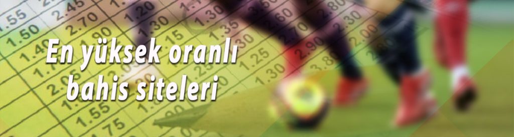 En yüksek oranlı bahis siteleri