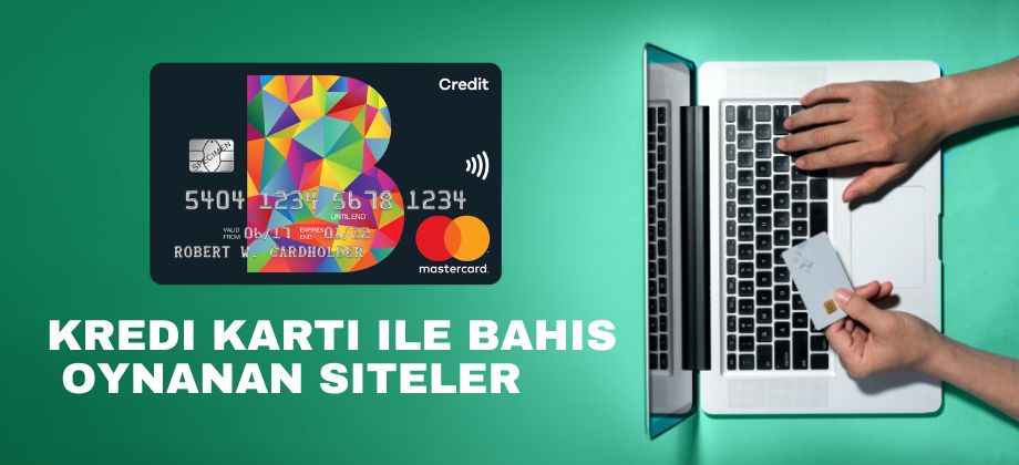 Kredi Kartı ile Bahis Oynanan Siteler