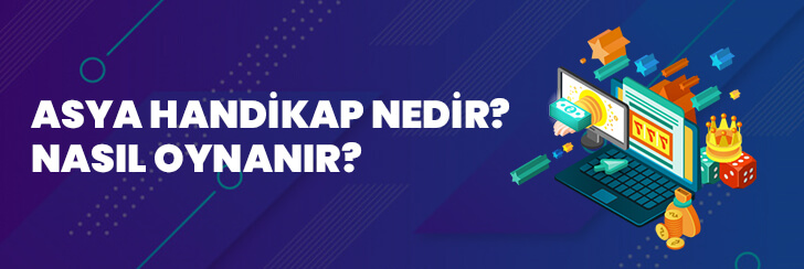 asya handikap nedir nasıl oynanır