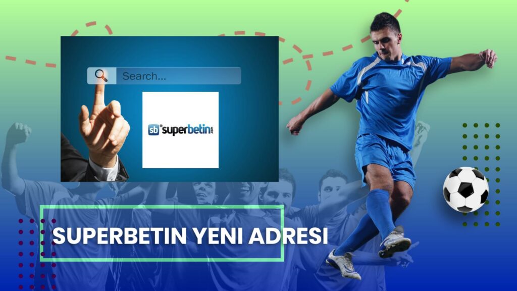 superbetin yeni adresi