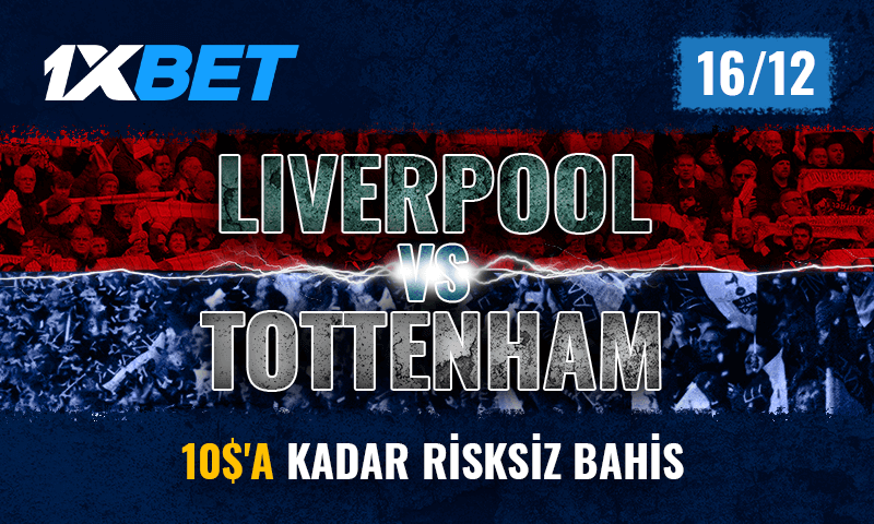 Liverpool Tottenham Maçına 10 Euro Risksiz Bahsinizi Alın