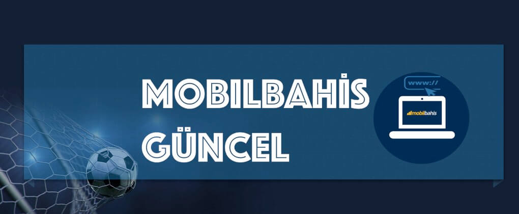 Mobilbahis Güncel