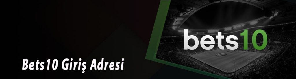 Bets10 Giriş Adresi