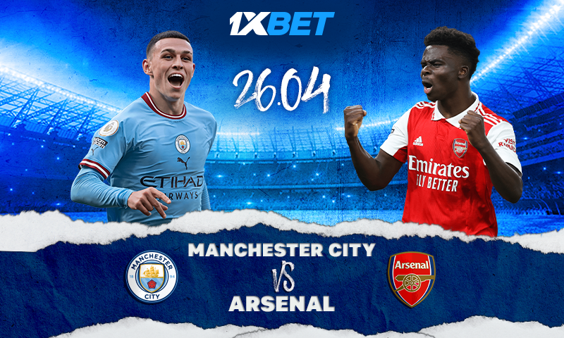 Manchester City – Arsenal 1xBet Oranları