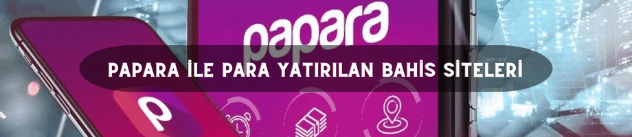 papara ile yatırım yapılan bahis siteleri