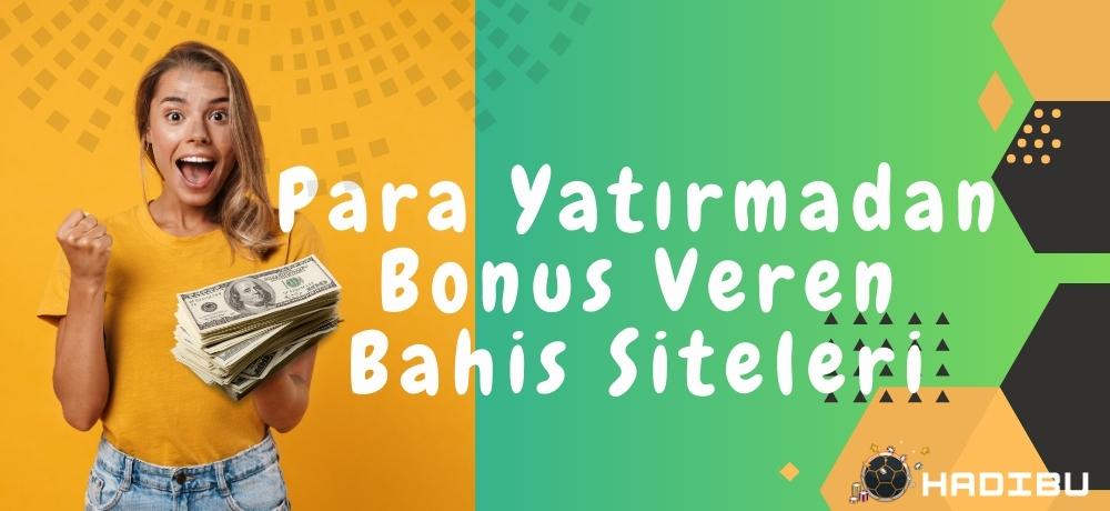 Para Yatırmadan Bonus Veren Bahis Siteleri