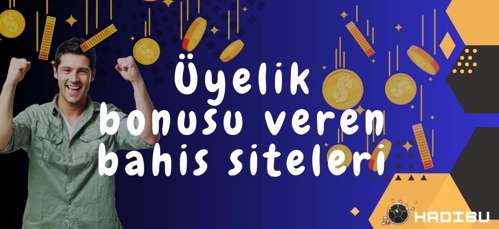 Üyelik bonusu veren bahis siteleri