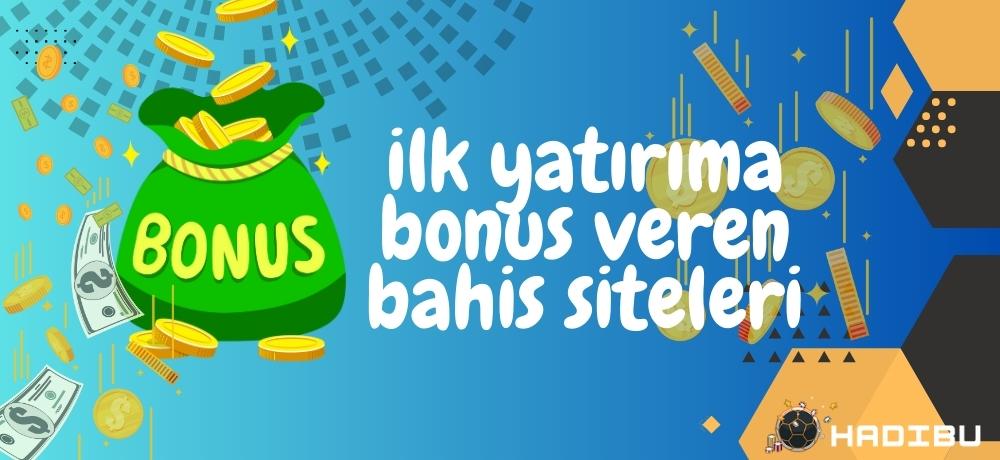 ilk yatırıma bonus veren bahis siteleri