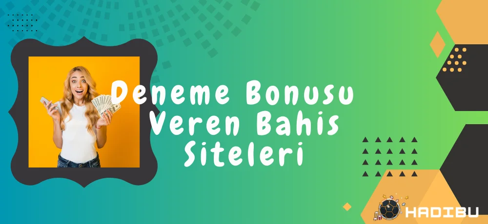 Deneme Bonusu Veren Bahis Siteleri