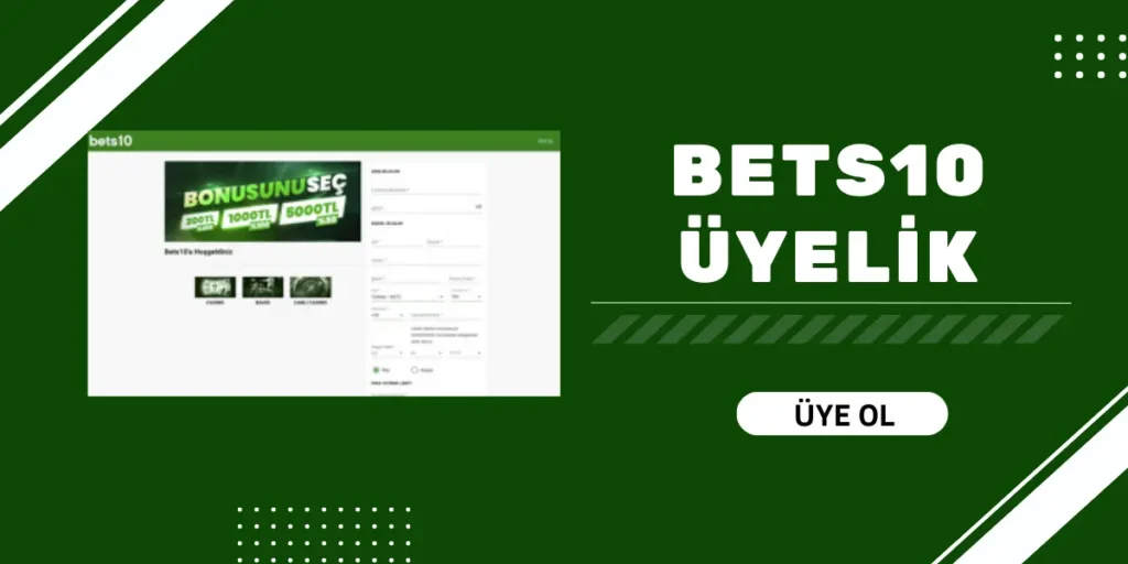 bets10 üyelik nasıl açılır