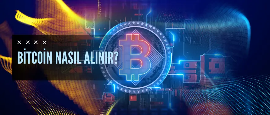 Bitcoin nasıl alınır