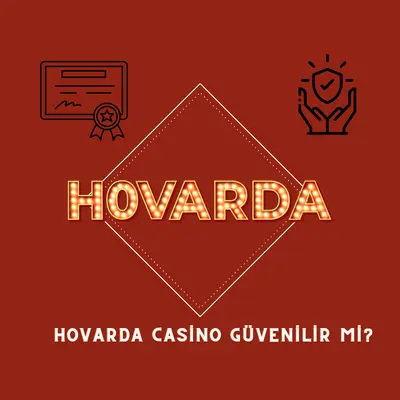 Hovarda casino güvenilir mi?