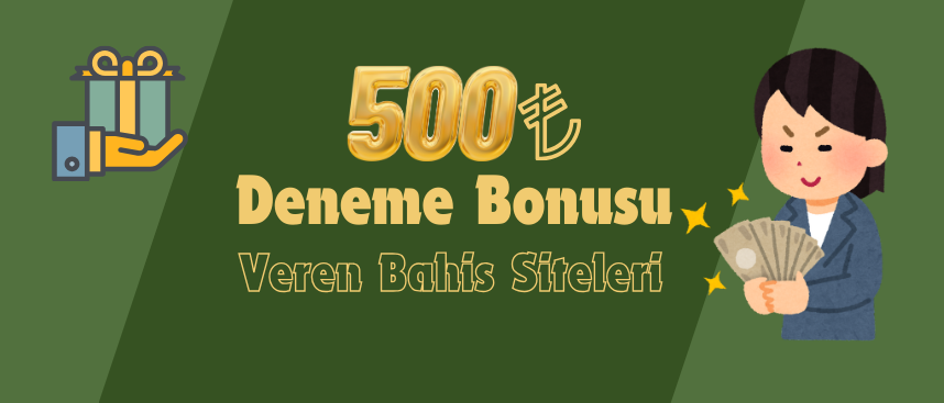 500 tl deneme bonusu veren bahis siteleri